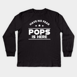 Pops - Have no fear pops is here Kids Long Sleeve T-Shirt